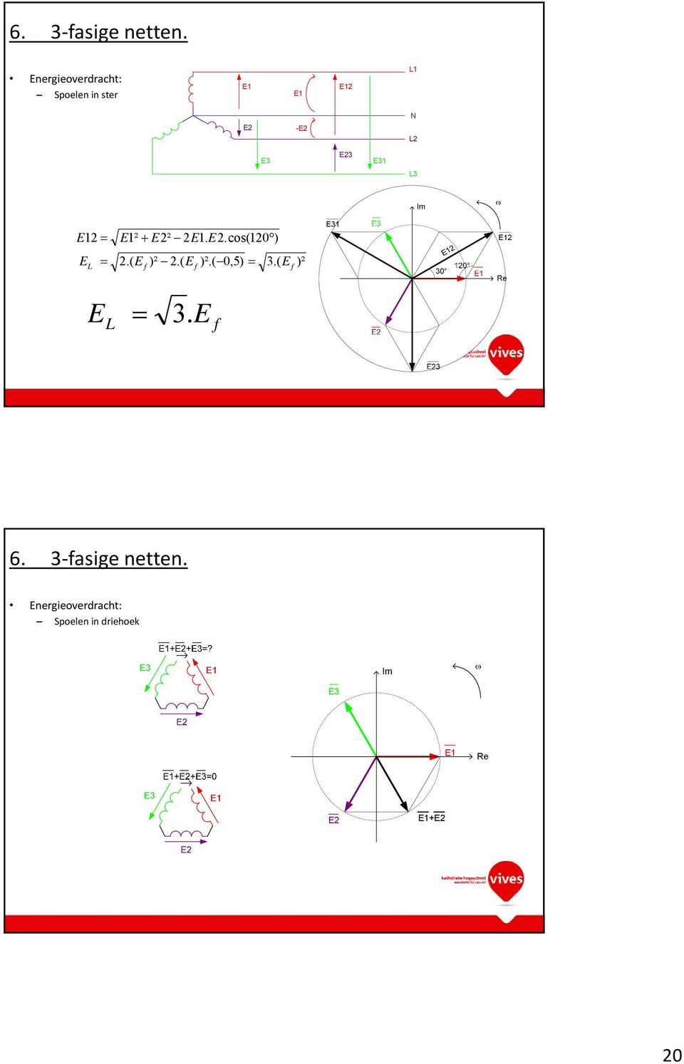 E23 E31 L3 E12 E L E1² E2² 2E1. E2.cos(120 ) 2.( E )² 