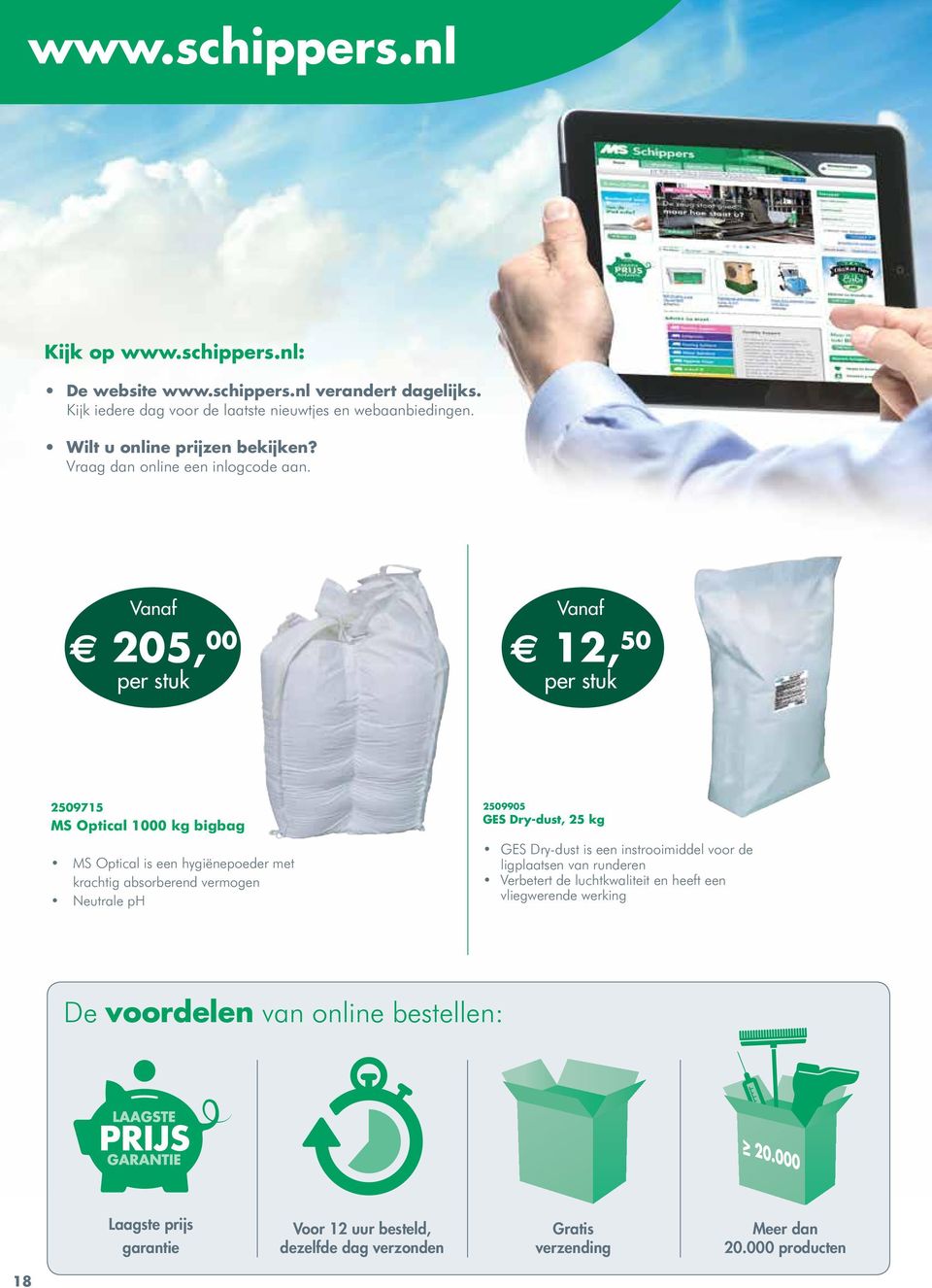 Vanaf 205, 00 per stuk Vanaf 12, 50 per stuk 2509715 MS Optical 1000 kg bigbag MS Optical is een hygiënepoeder met krachtig absorberend vermogen Neutrale ph 2509905 GES