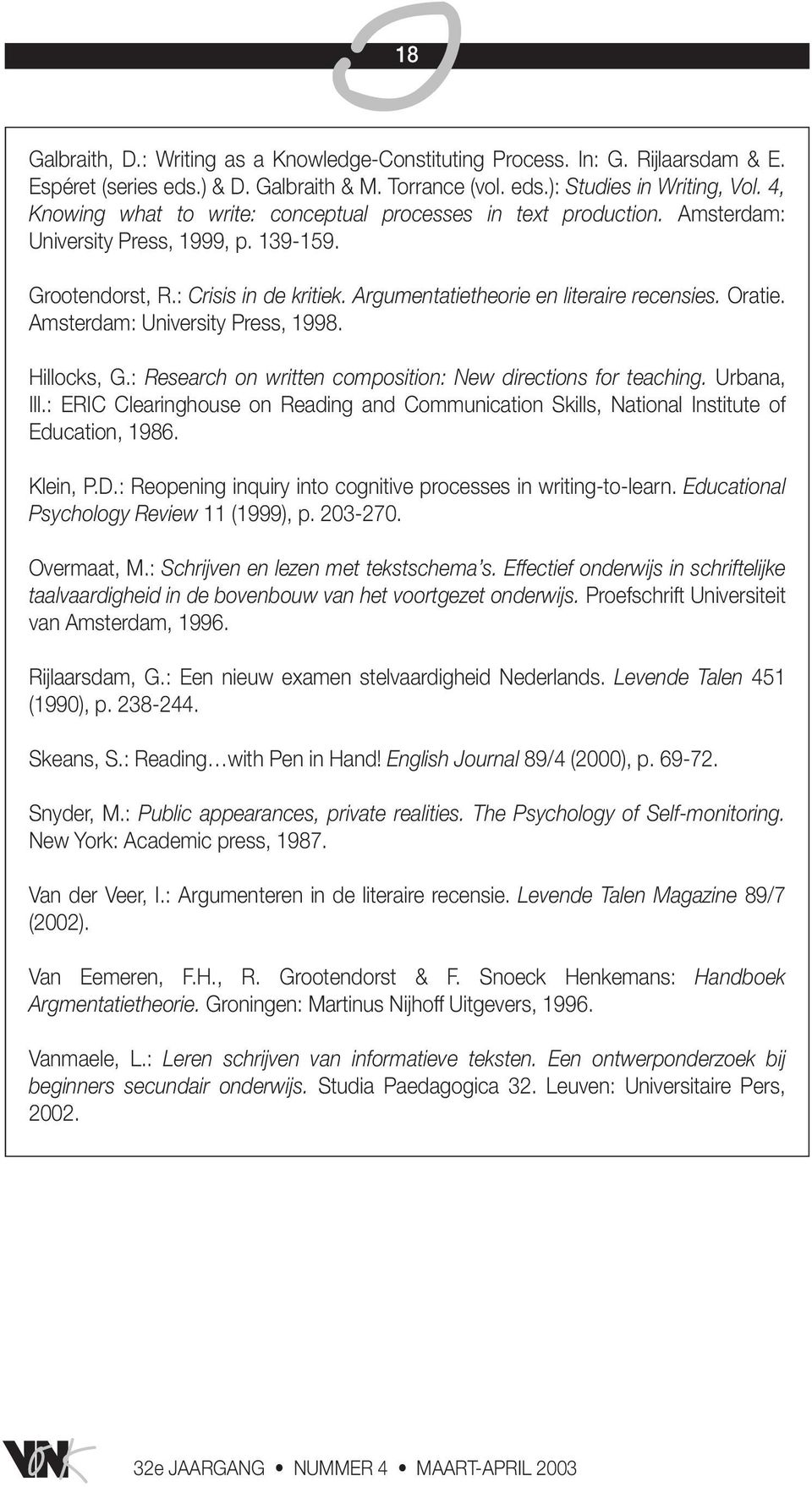 Oratie. Amsterdam: University Press, 1998. Hillocks, G.: Research on written composition: New directions for teaching. Urbana, Ill.