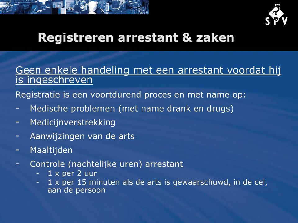 drugs) - Medicijnverstrekking - Aanwijzingen van de arts - Maaltijden - Controle (nachtelijke