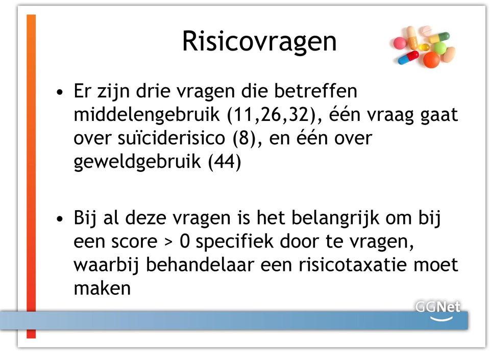 geweldgebruik (44) Bij al deze vragen is het belangrijk om bij een