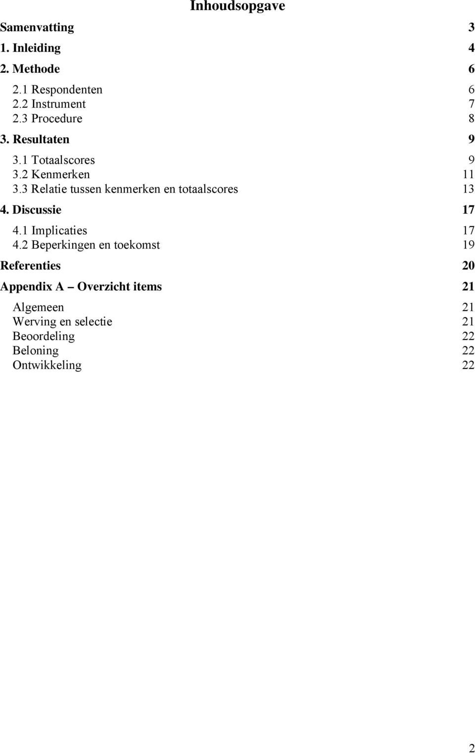 3 Relatie tussen kenmerken en totaalscores 13 4. Discussie 17 4.1 Implicaties 17 4.