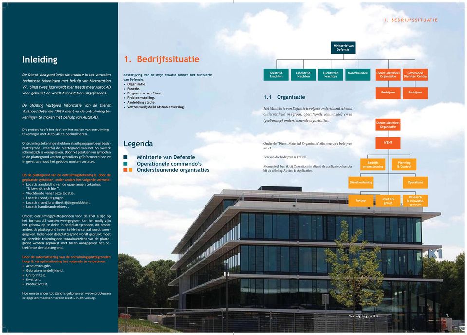 De afdeling Vastgoed Informatie van de Dienst Vastgoed Defensie (DVD) dient nu de ontruimingstekeningen te maken met behulp van AutoCAD.