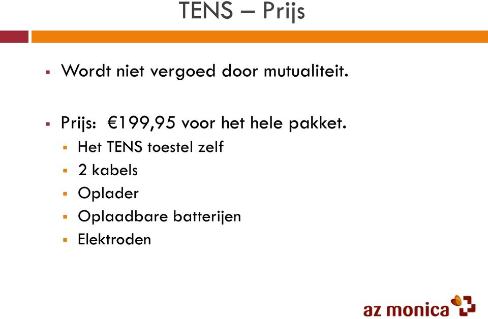 Prijs: 199,95 voor het hele pakket.