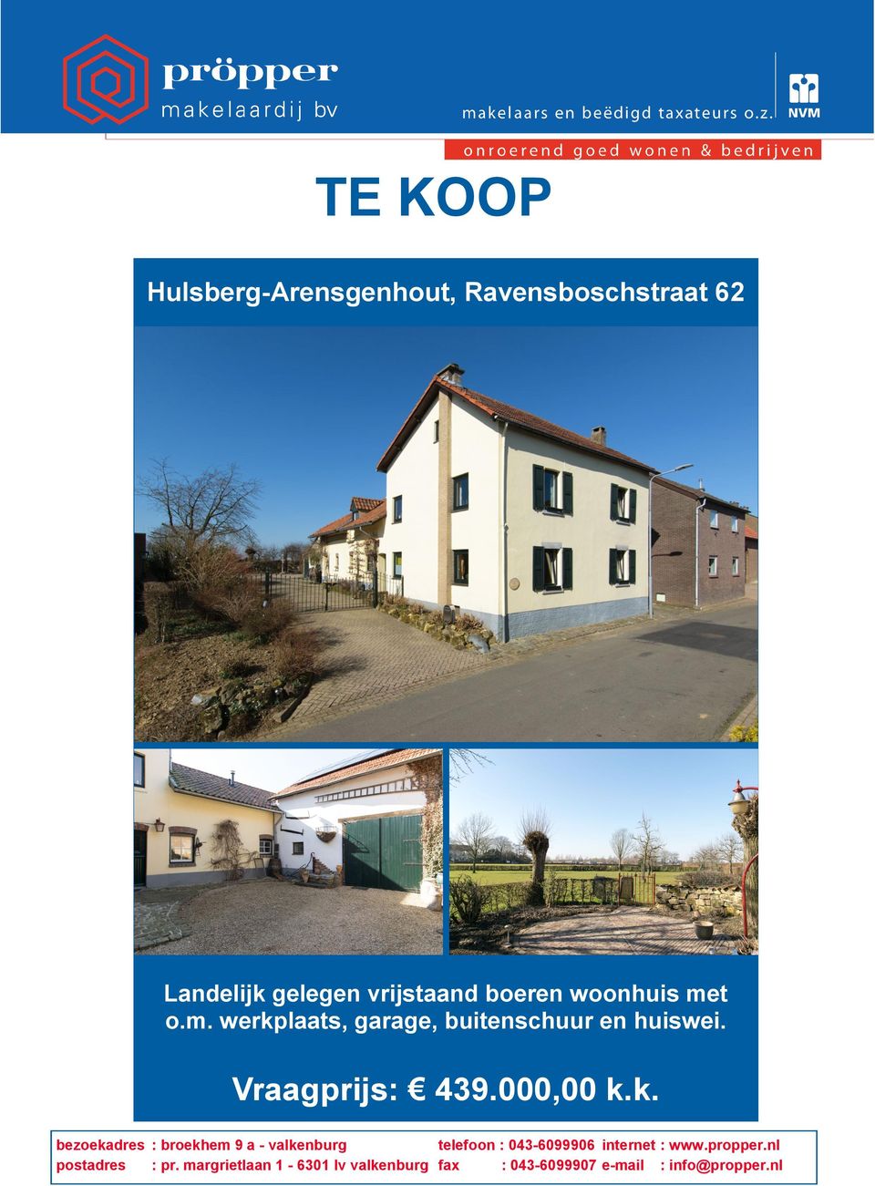 laats, garage, buitenschuur en huiswei. Vraagprijs: 439.000,00 k.