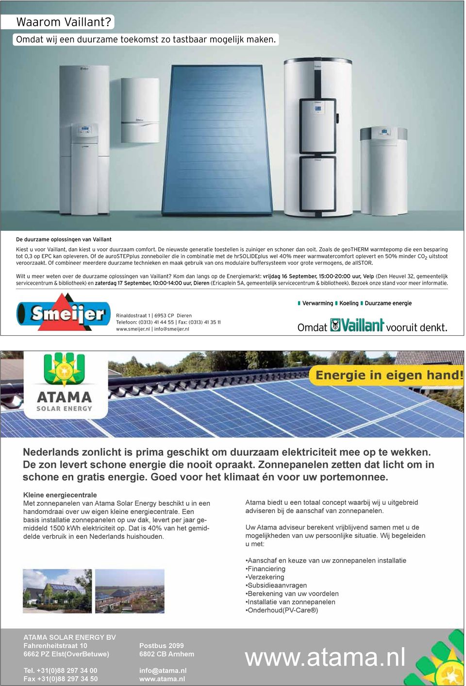 Of de aurostepplus zonneboiler die in combinatie met de hrsolideplus wel 40% meer warmwatercomfort oplevert en 50% minder CO 2 uitstoot veroorzaakt.