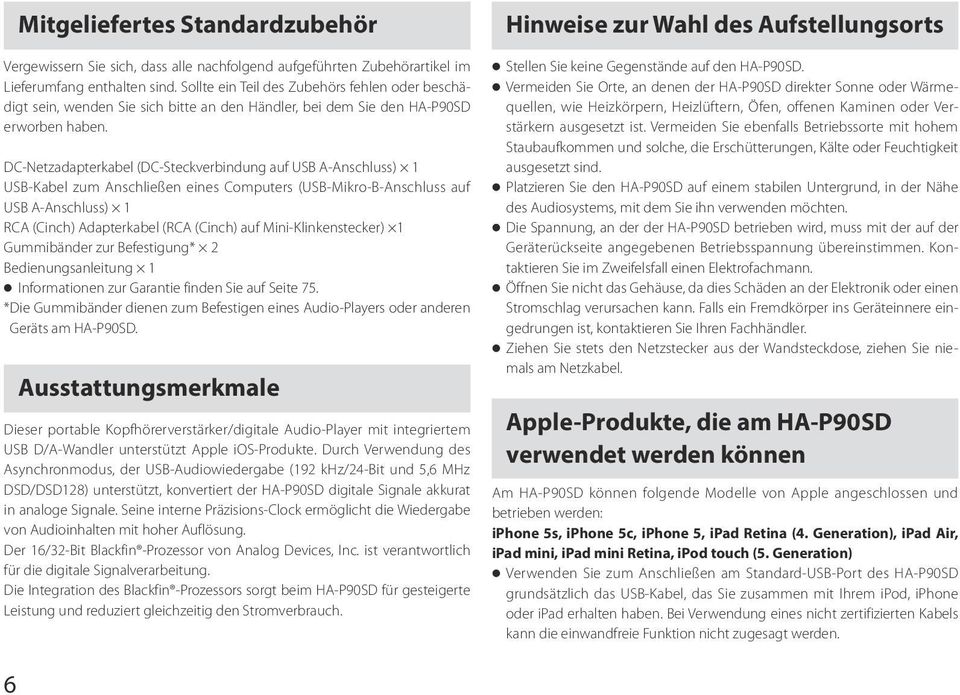 DC-Netzadapterkabel (DC-Steckverbindung auf USB A-Anschluss) 1 USB-Kabel zum Anschließen eines Computers (USB-Mikro-B-Anschluss auf USB A-Anschluss) 1 RCA (Cinch) Adapterkabel (RCA (Cinch) auf