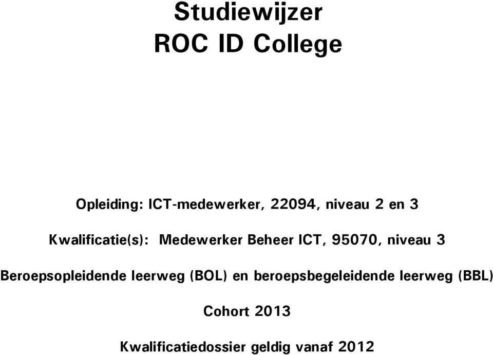 niveau 3 Beroepsopleidende leerweg (BOL) en