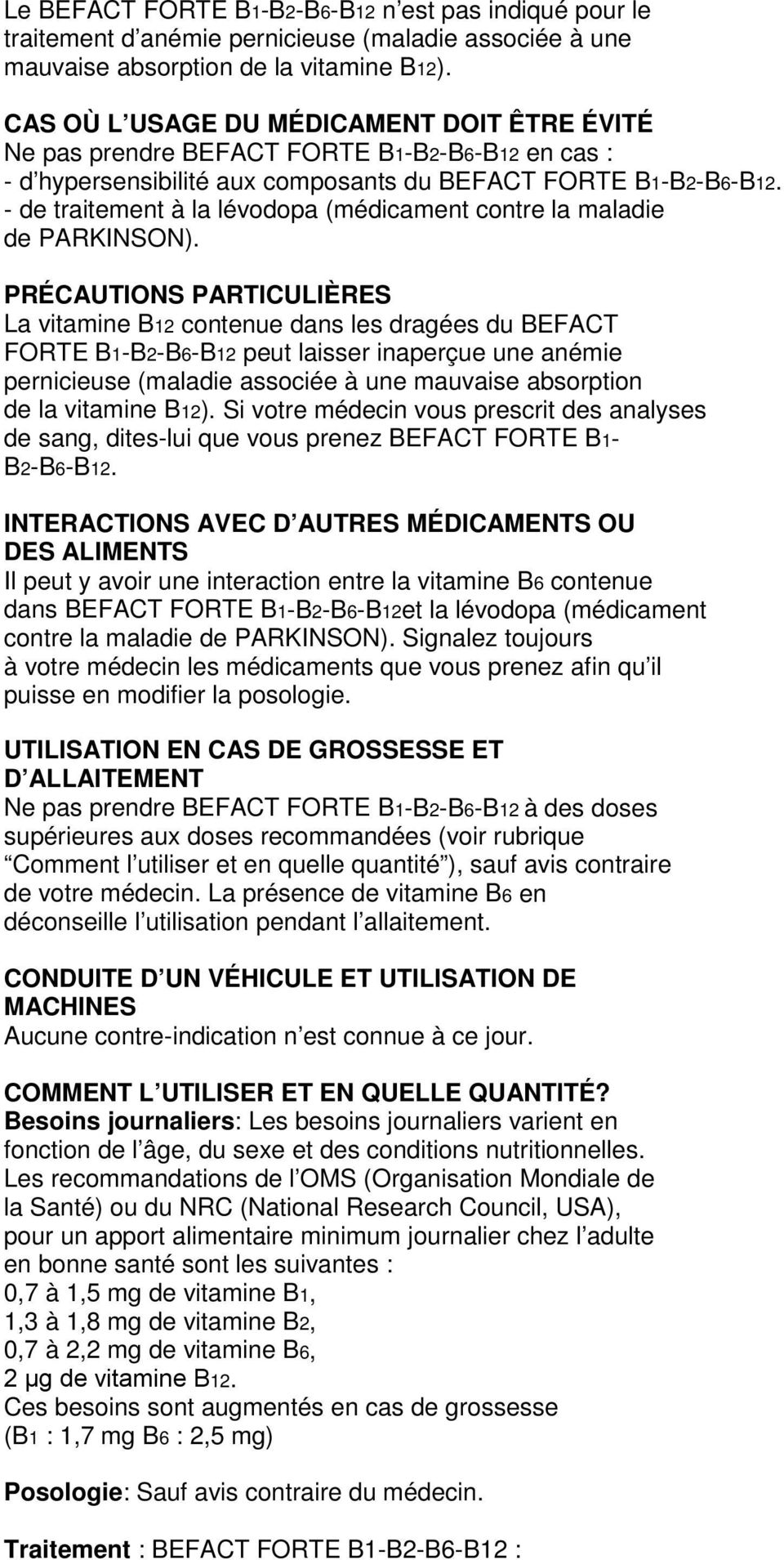 - de traitement à la lévodopa (médicament contre la maladie de PARKINSON).