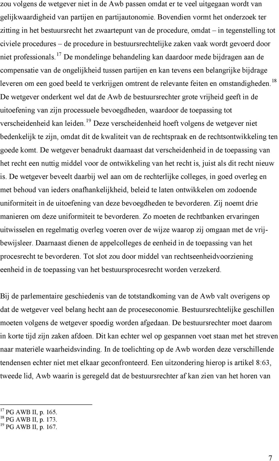 gevoerd door niet professionals.