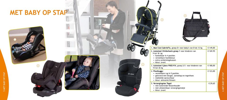 Autostoel Cybex FREE-FIX, groep 2/3 voor kinderen van 15 tot 36 kg 169.95 180,00 5 Met baby op stap 4.