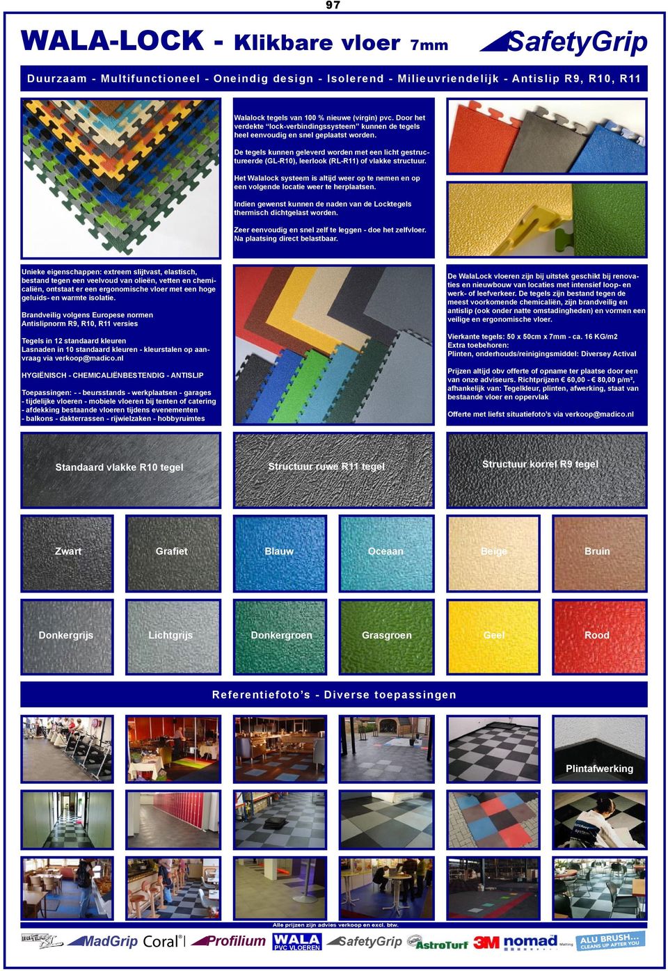 De tegels kunnen geleverd worden met een licht gestructureerde (GL-R10), leerlook (RL-R11) of vlakke structuur.