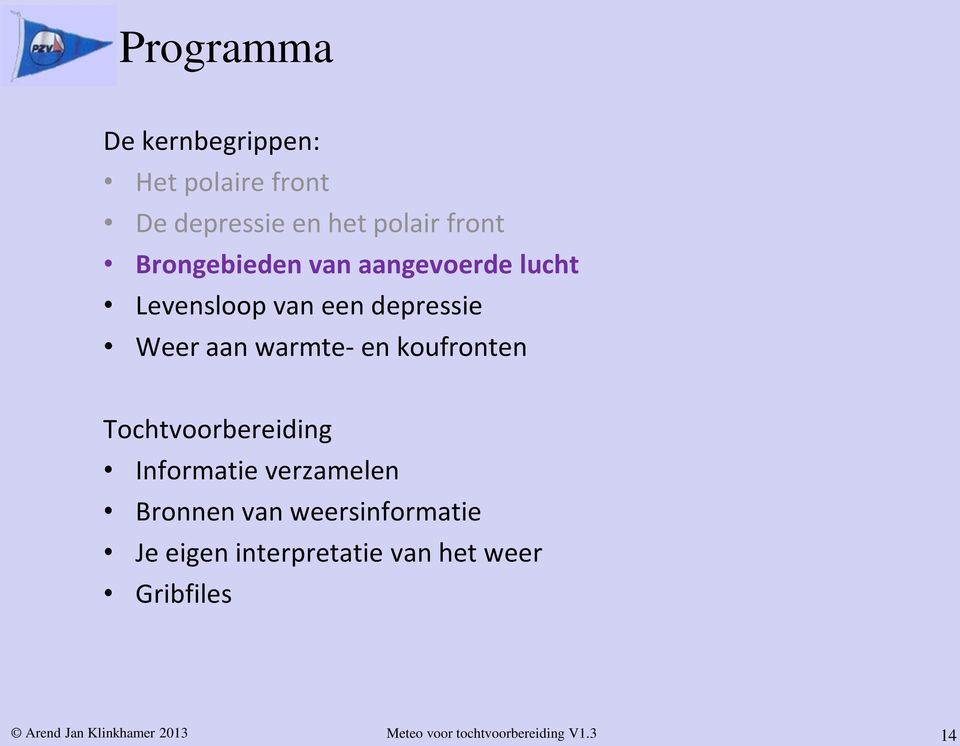 en koufronten Tochtvoorbereiding Informatie verzamelen Bronnen van