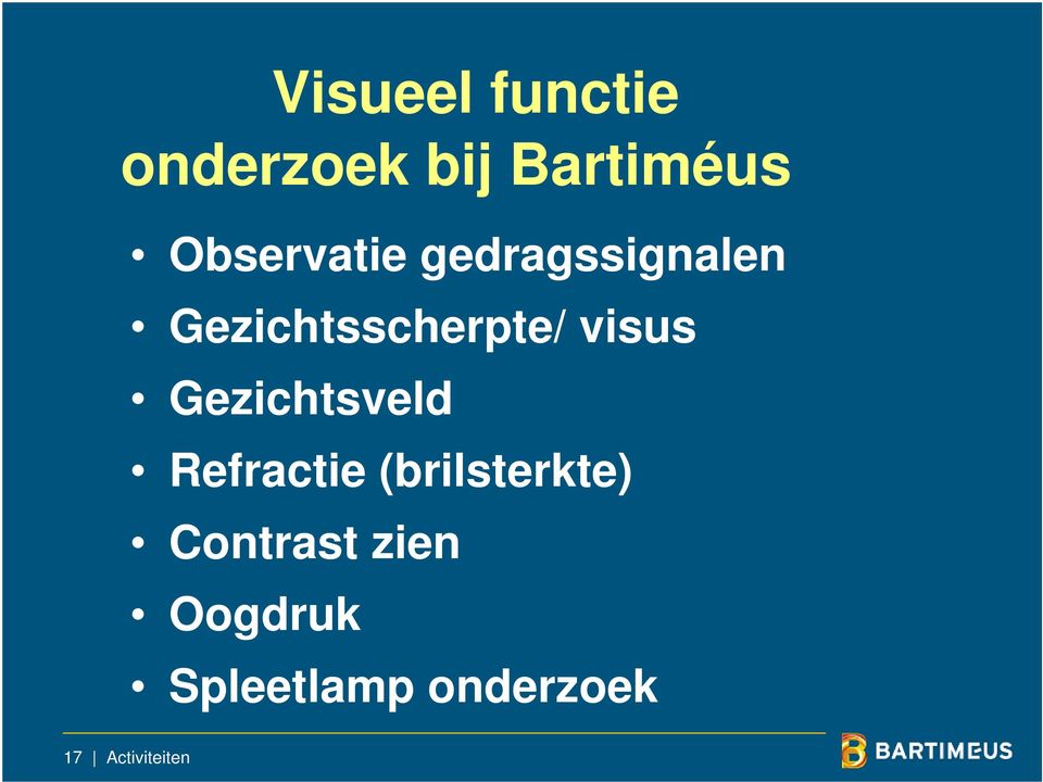 visus Gezichtsveld Refractie (brilsterkte)