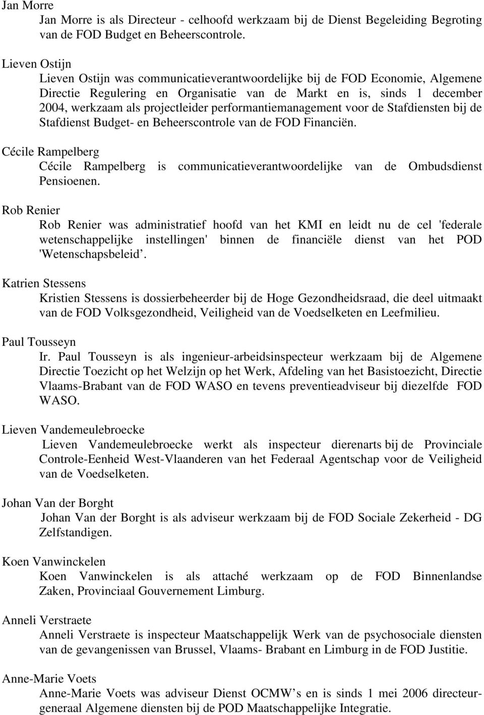 performantiemanagement voor de Stafdiensten bij de Stafdienst Budget- en Beheerscontrole van de FOD Financiën.