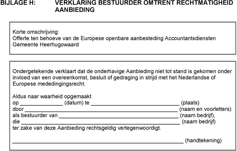 overeenkomst, besluit of gedraging in strijd met het Nederlandse of Europese mededingingsrecht.