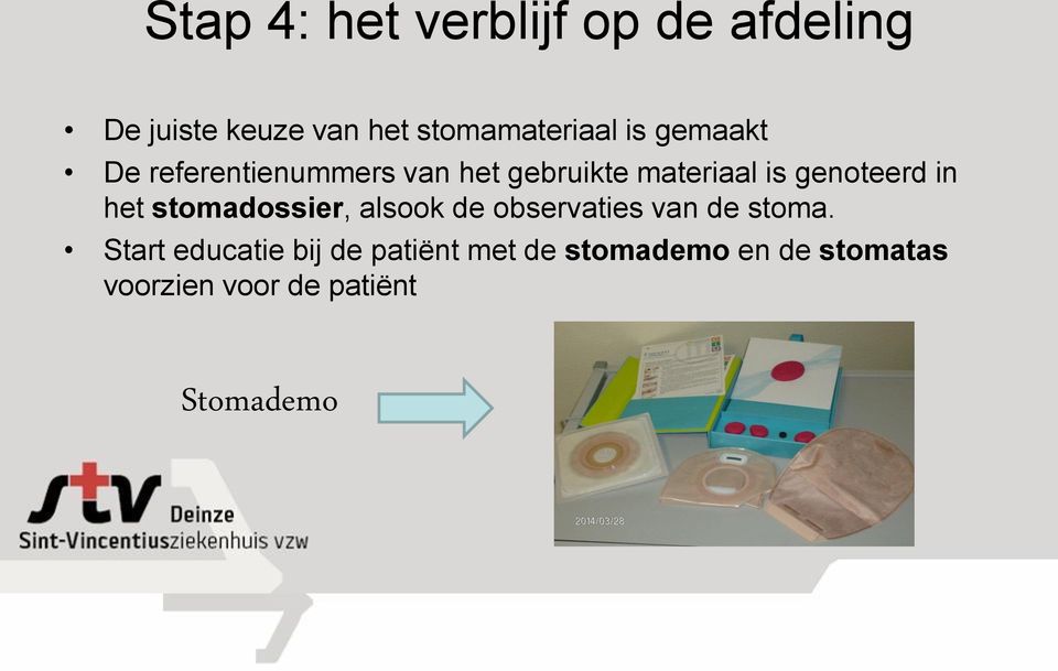 het stomadossier, alsook de observaties van de stoma.