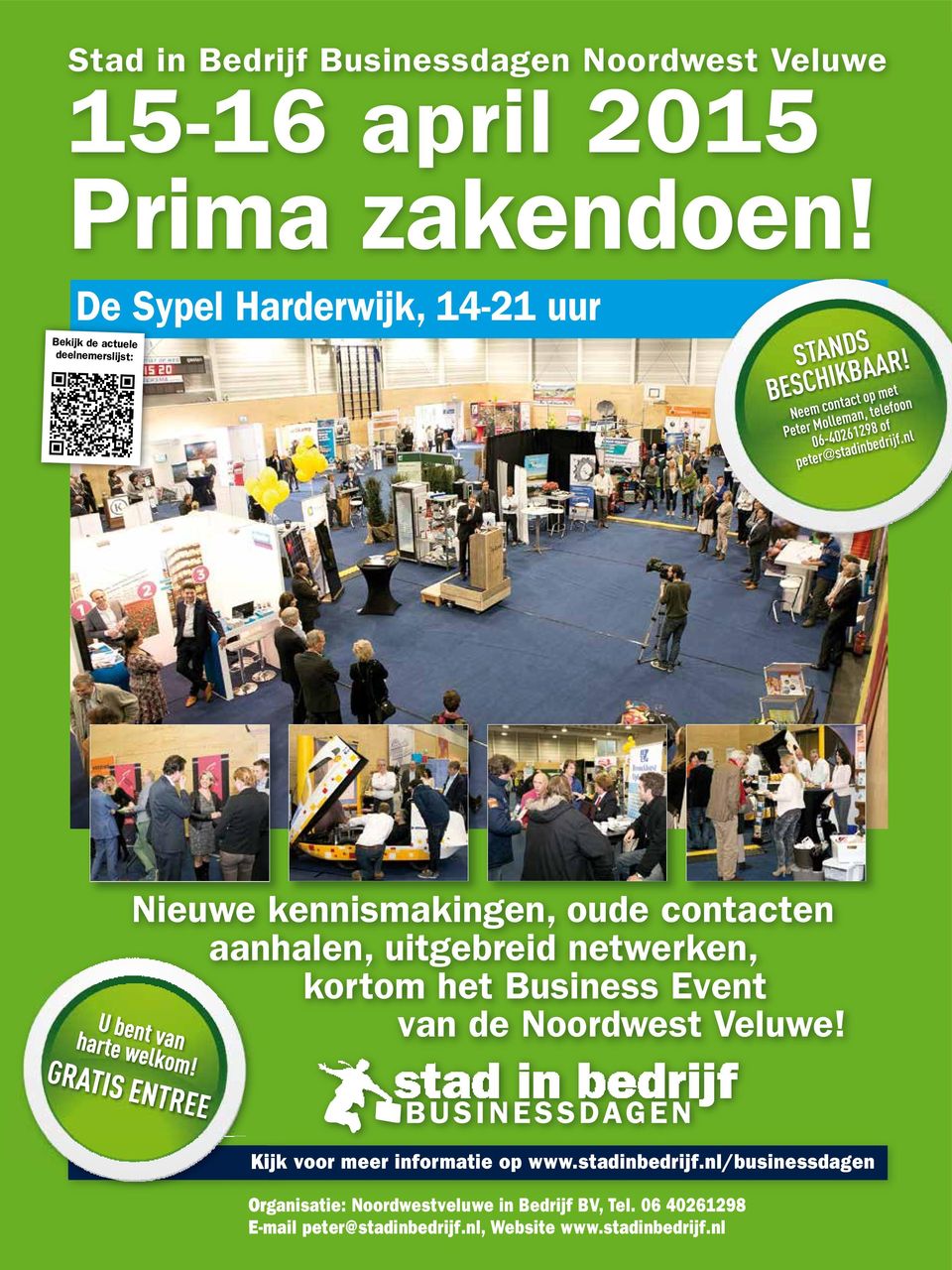 Neem contact op met Peter Molleman, telefoon 06-40261298 of peter@stadinbedrijf.nl U bent van harte welkom!