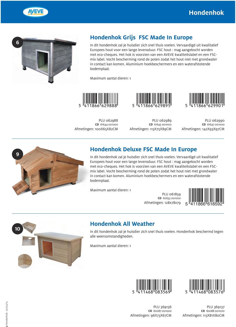 Vocht bescherming rond de poten zodat het hout niet met grondwater in contact kan komen. Aluminium hoekbeschermers en een waterafstotende bodemplaat. Maximum aantal dieren: 1 (!4BB86G-gcjiii! (!4BB86G-gcjijf!