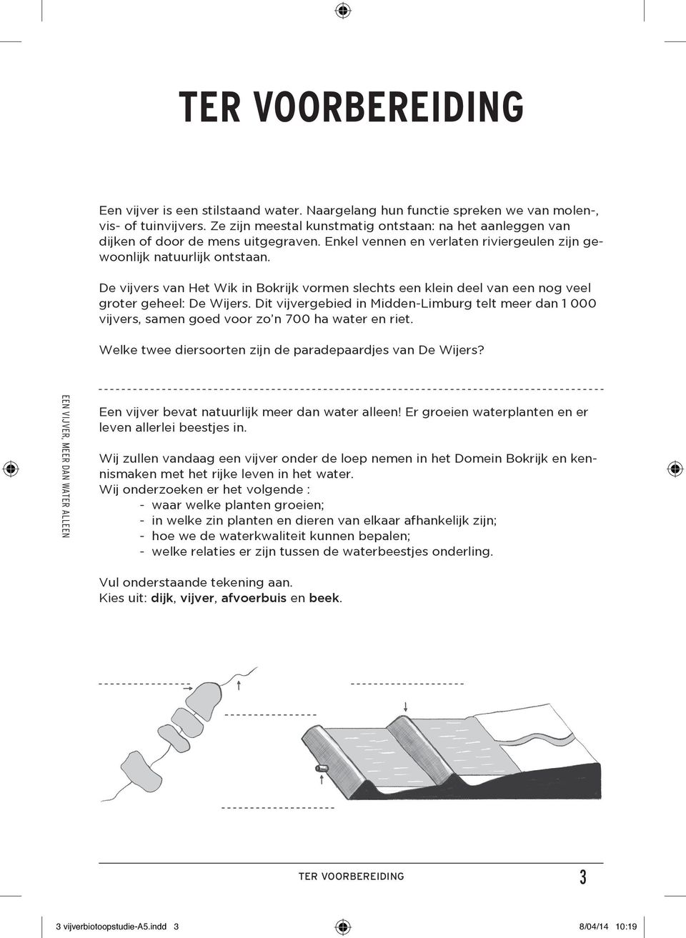 De vijvers van Het Wik in Bokrijk vormen slechts een klein deel van een nog veel groter geheel: De Wijers.