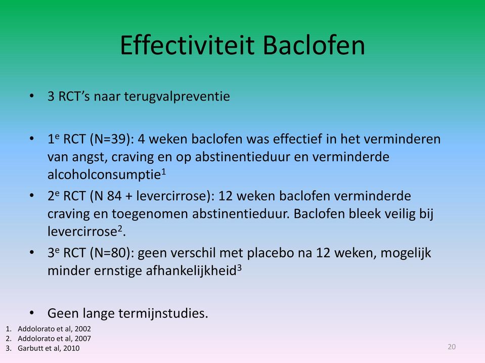 en toegenomen abstinentieduur. Baclofen bleek veilig bij levercirrose 2.