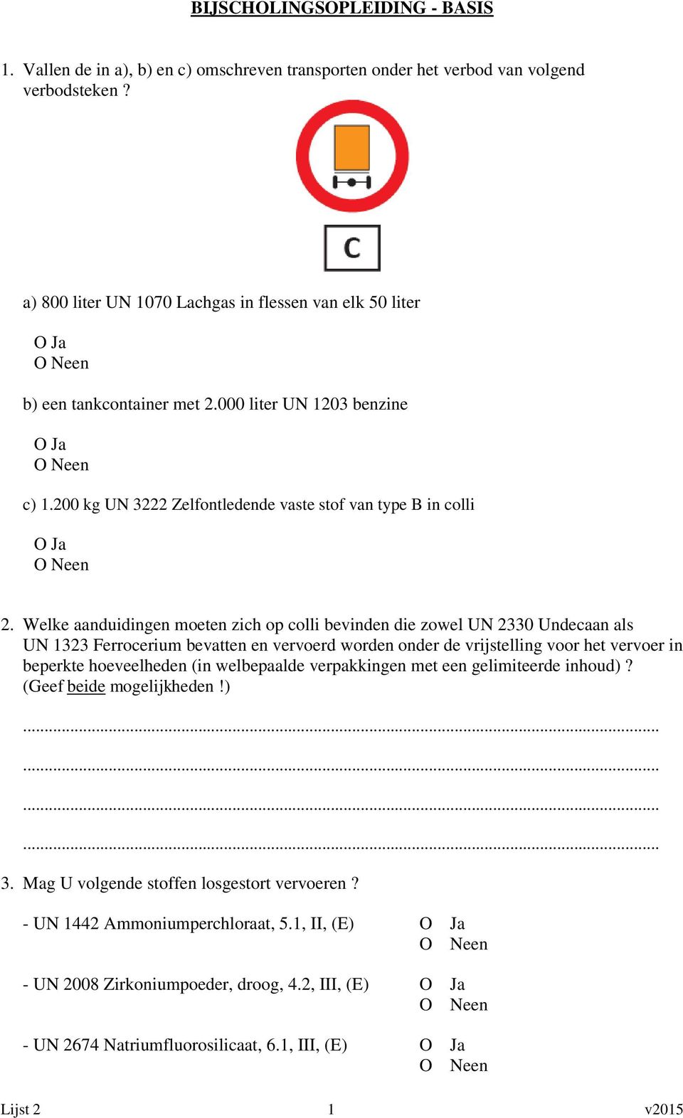 Welke aanduidingen moeten zich op colli bevinden die zowel UN 2330 Undecaan als UN 1323 Ferrocerium bevatten en vervoerd worden onder de vrijstelling voor het vervoer in beperkte hoeveelheden (in