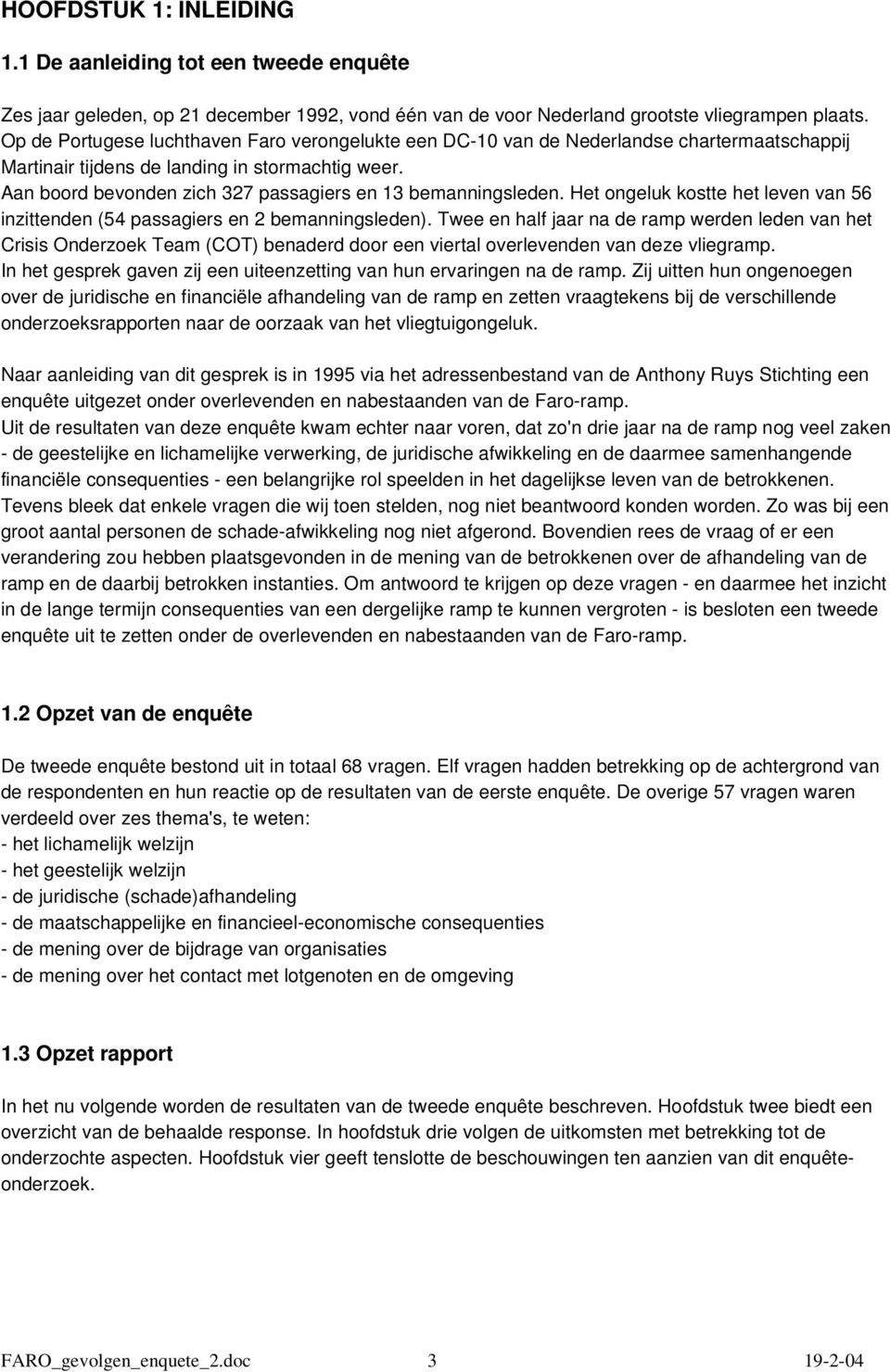 Aan boord bevonden zich 327 passagiers en 13 bemanningsleden. Het ongeluk kostte het leven van 56 inzittenden (54 passagiers en 2 bemanningsleden).