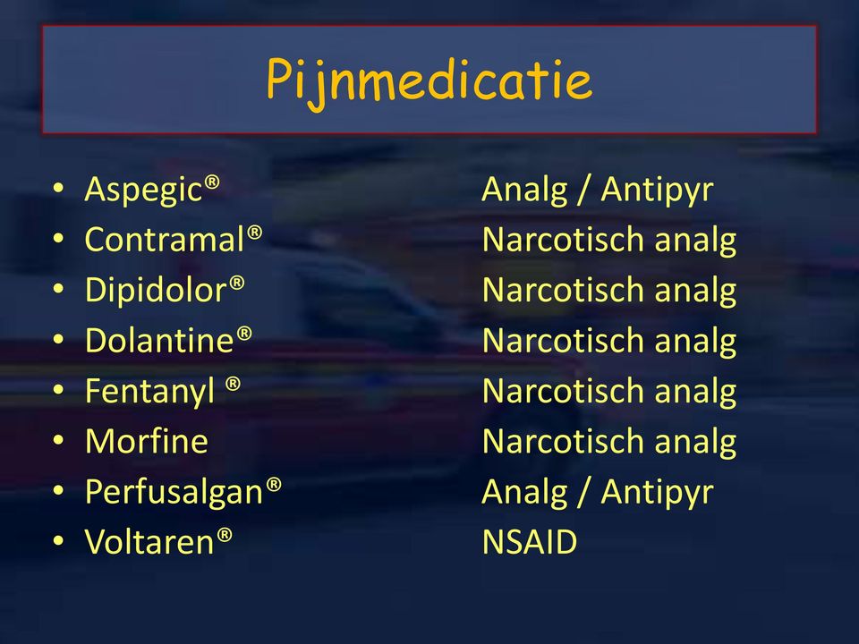 Antipyr Narcotisch analg Narcotisch analg Narcotisch