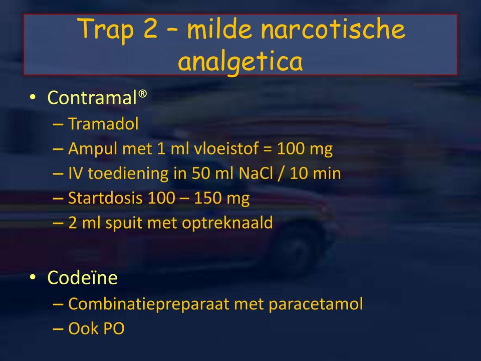 NaCl / 10 min Startdosis 100 150 mg 2 ml spuit met
