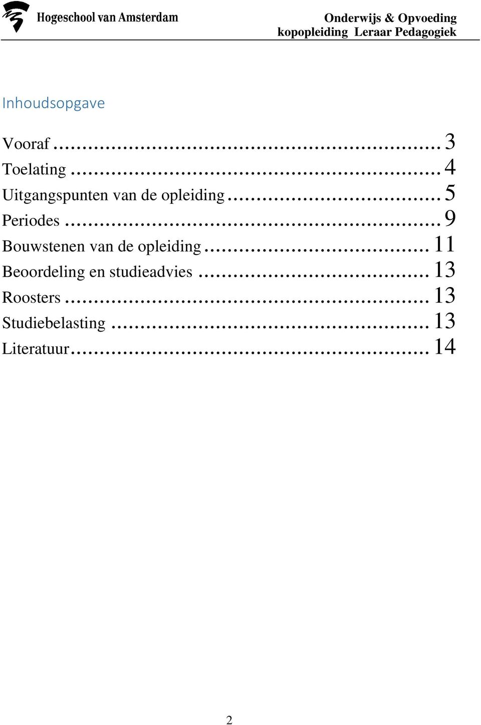 .. 9 Bouwstenen van de opleiding.