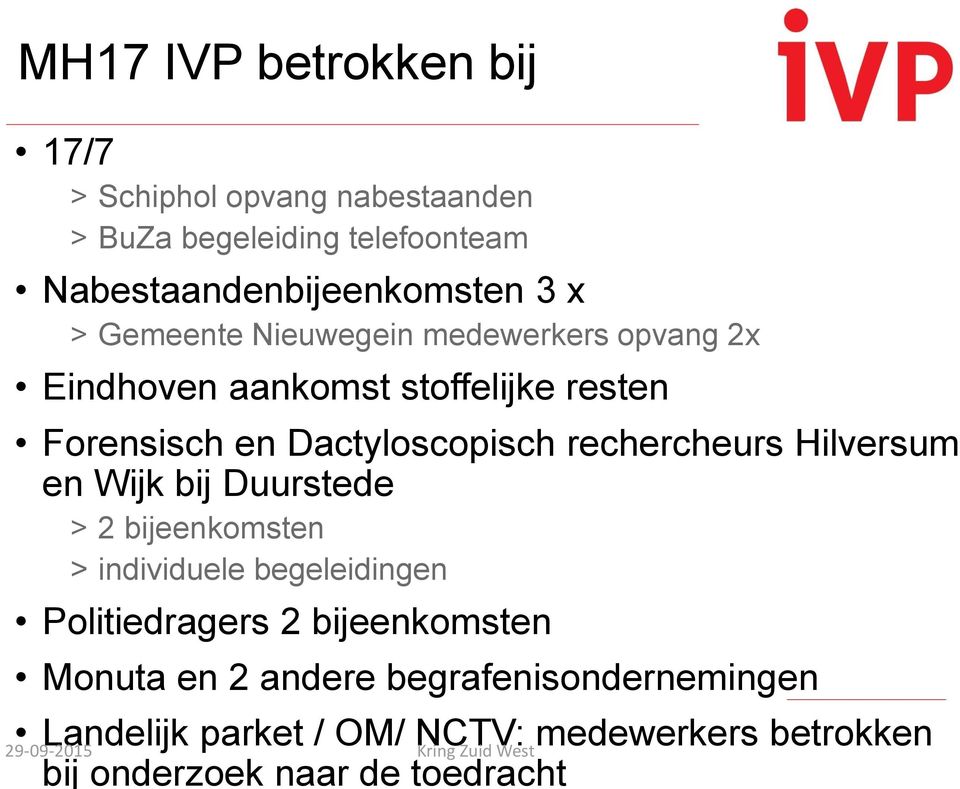 rechercheurs Hilversum en Wijk bij Duurstede > 2 bijeenkomsten > individuele begeleidingen Politiedragers 2