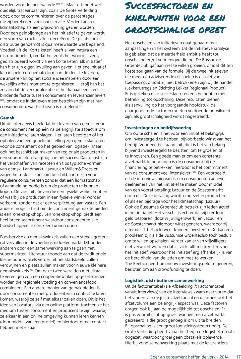 De plaats (ook distributie genoemd) is qua meerwaarde wel bepalend.