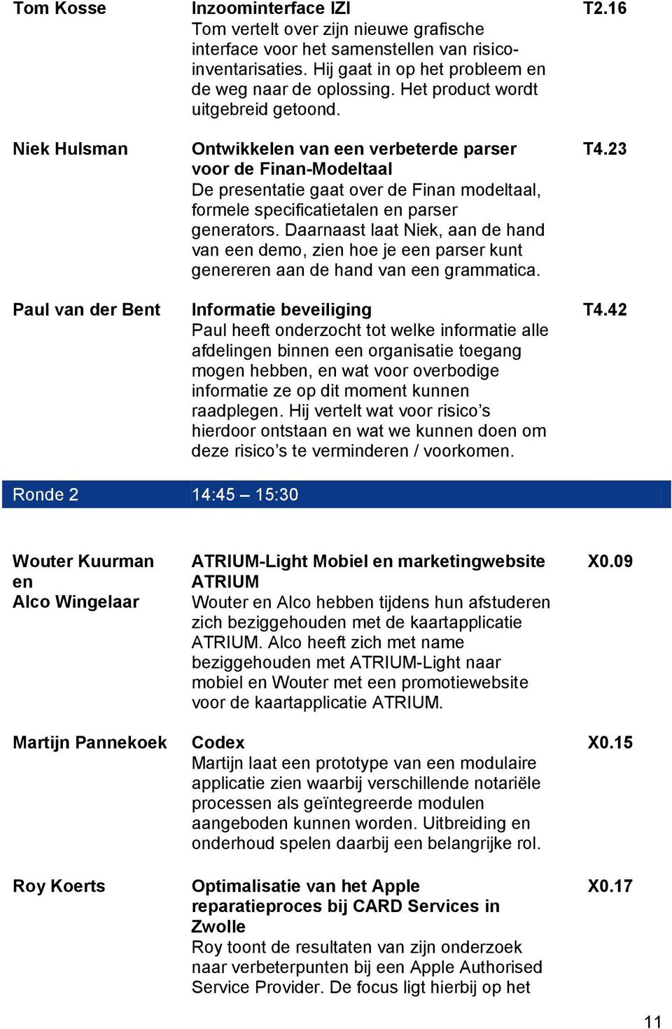 Ontwikkelen van een verbeterde parser voor de Finan-Modeltaal De presentatie gaat over de Finan modeltaal, formele specificatietalen en parser generators.