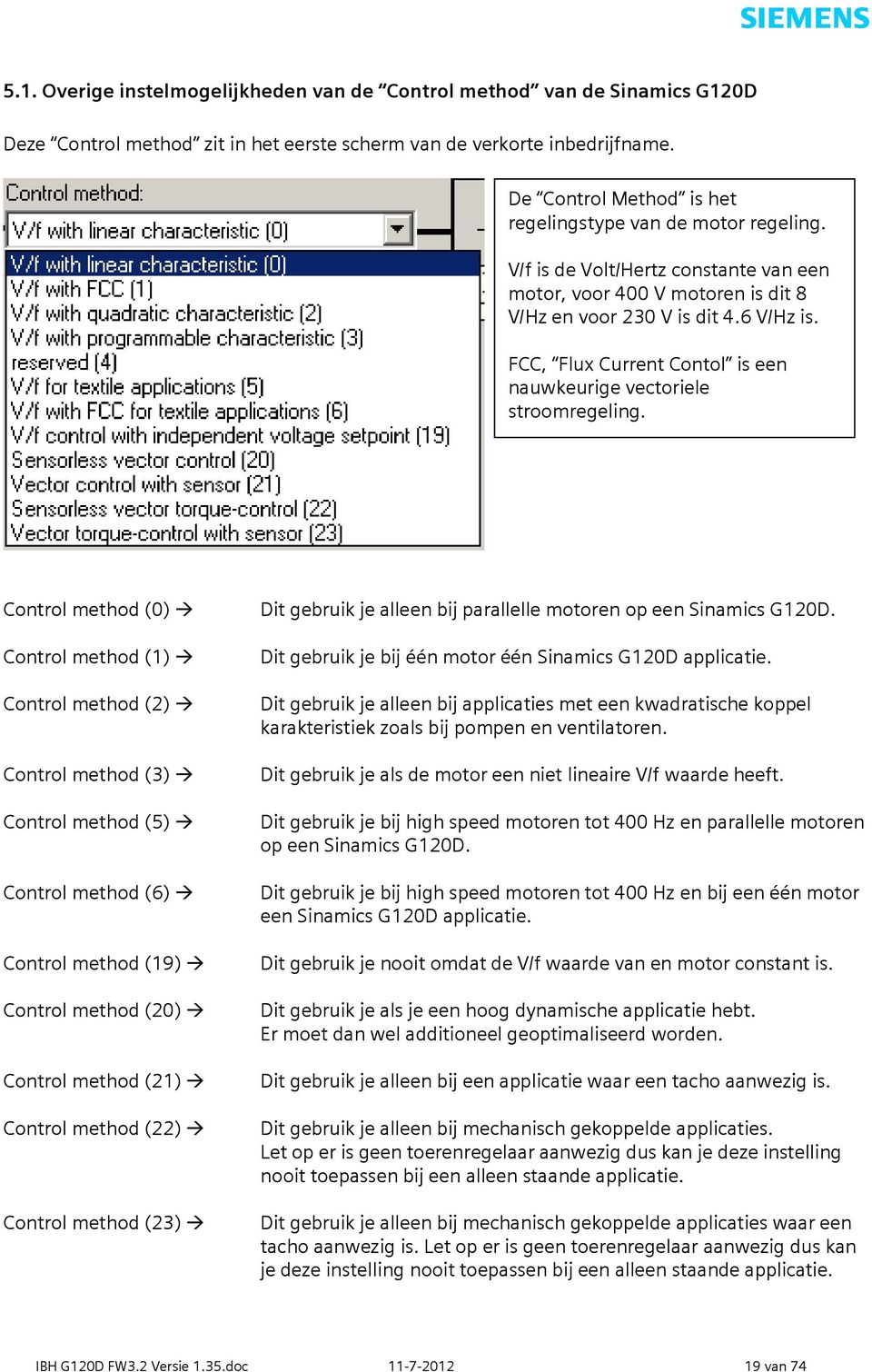 FCC, Flux Current Contol is een nauwkeurige vectoriele stroomregeling.