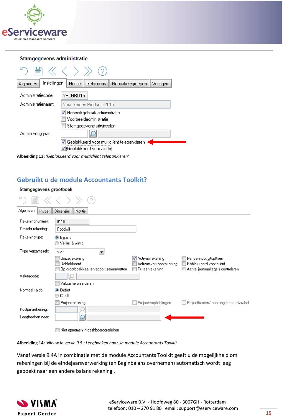 4A in combinatie met de module Accountants Toolkit geeft u de mogelijkheid om rekeningen bij de