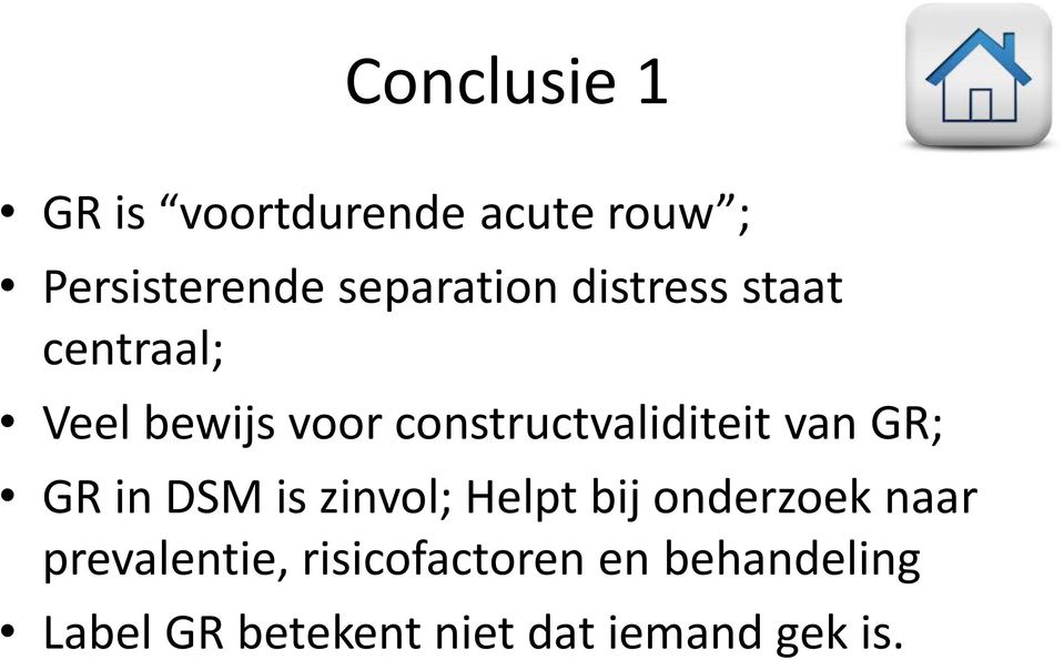 constructvaliditeit van GR; GR in DSM is zinvol; Helpt bij