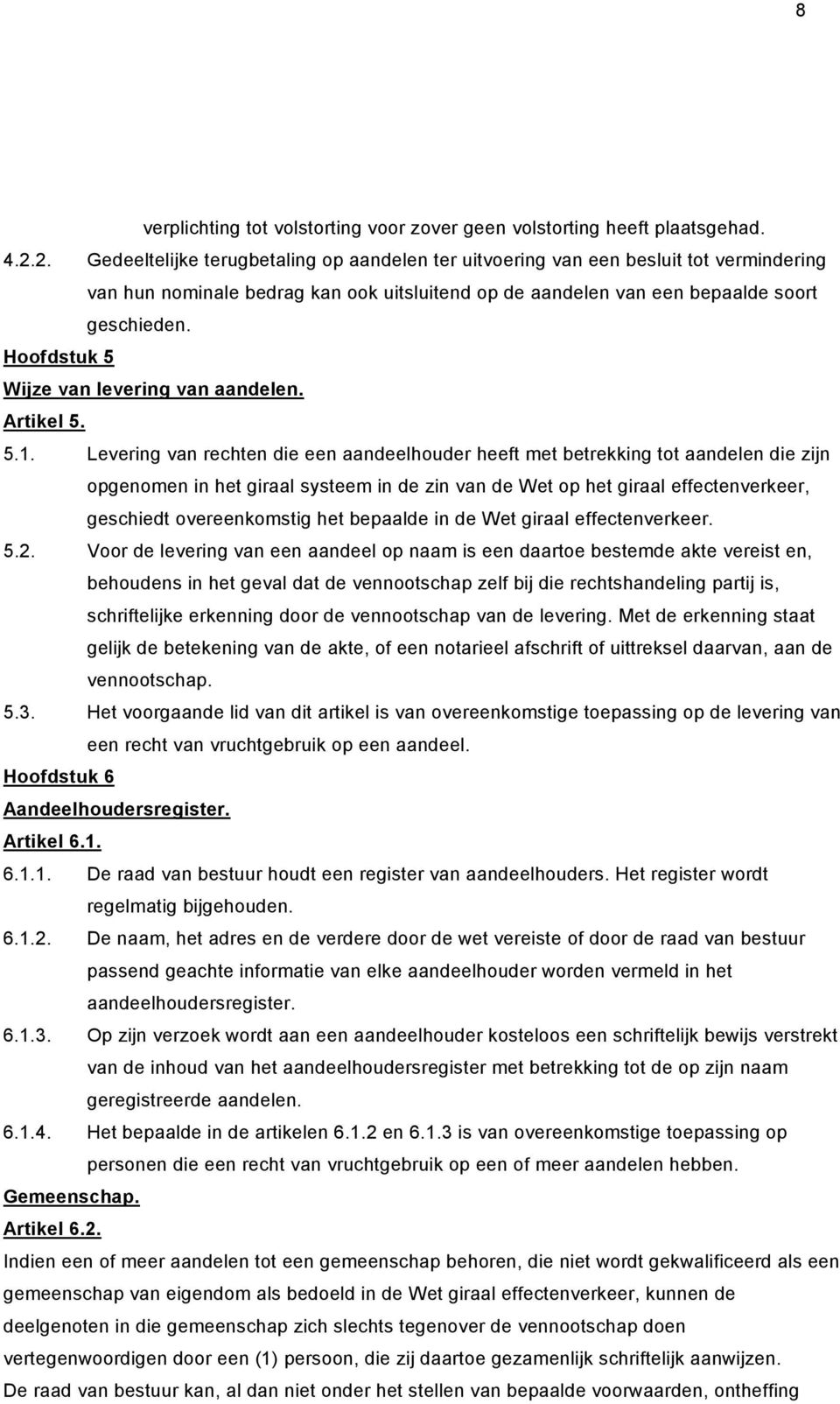 Hoofdstuk 5 Wijze van levering van aandelen. Artikel 5. 5.1.