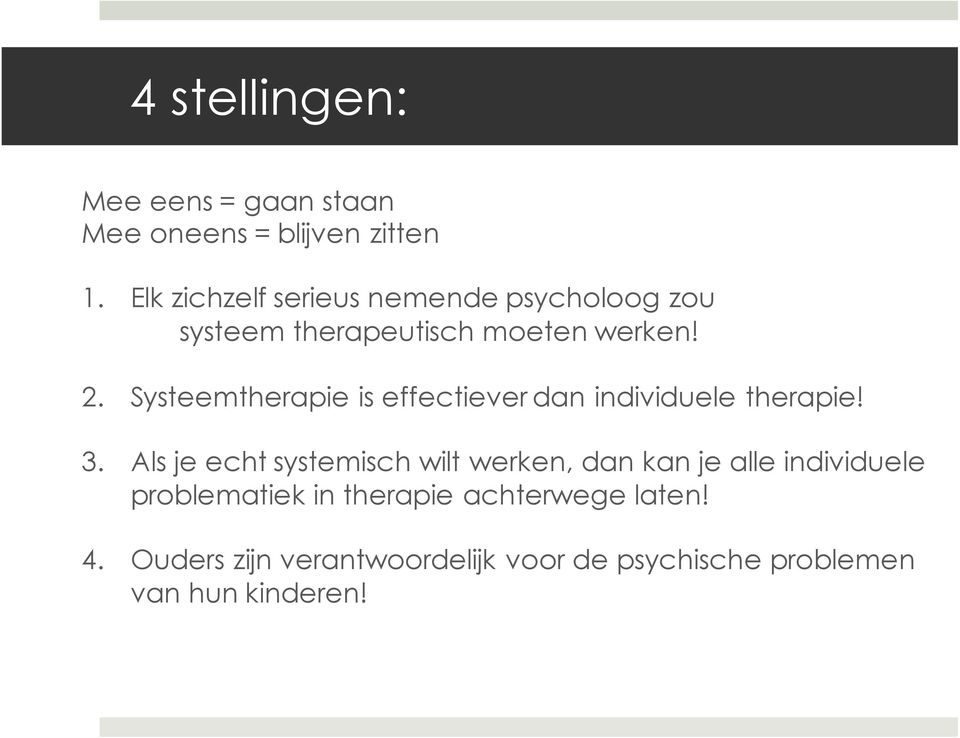 Systeemtherapie is effectiever dan individuele therapie! 3.