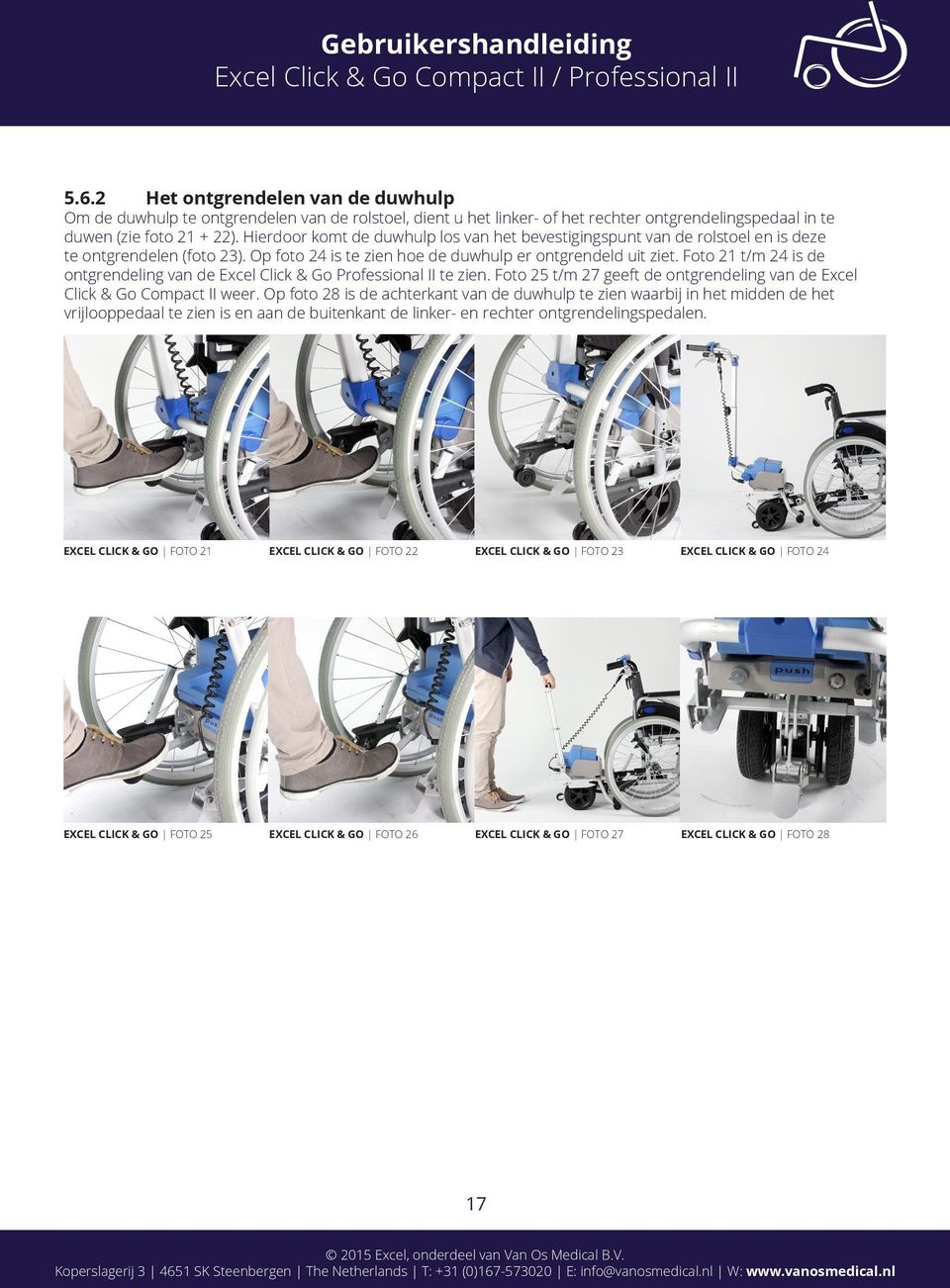 Foto 21 t/m 24 is de ontgrendeling van de Excel Click & Go Professional II te zien. Foto 25 t/m 27 geeft de ontgrendeling van de Excel Click & Go Compact II weer.