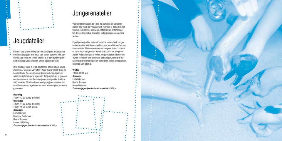 Drie maal per week is er op de afdeling beeldend een Jeugdatelier voor kinderen van 6 t/m 12 jaar (vanaf groep 3 van de basisschool).