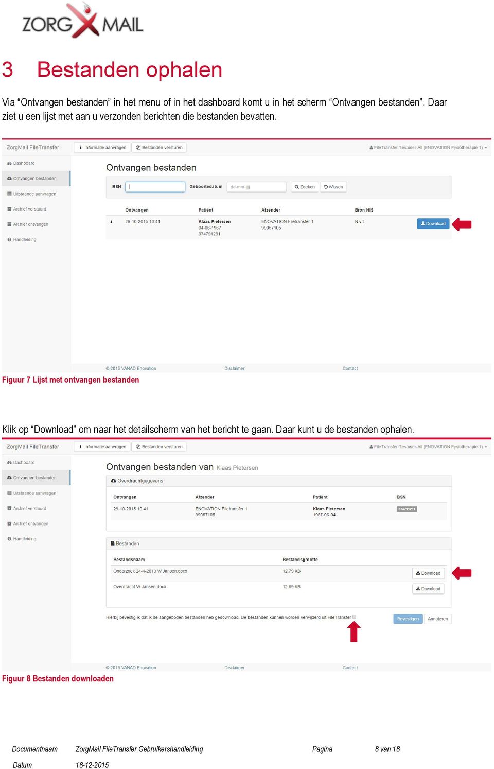 Figuur 7 Lijst met ontvangen bestanden Klik op Download om naar het detailscherm van het bericht te gaan.