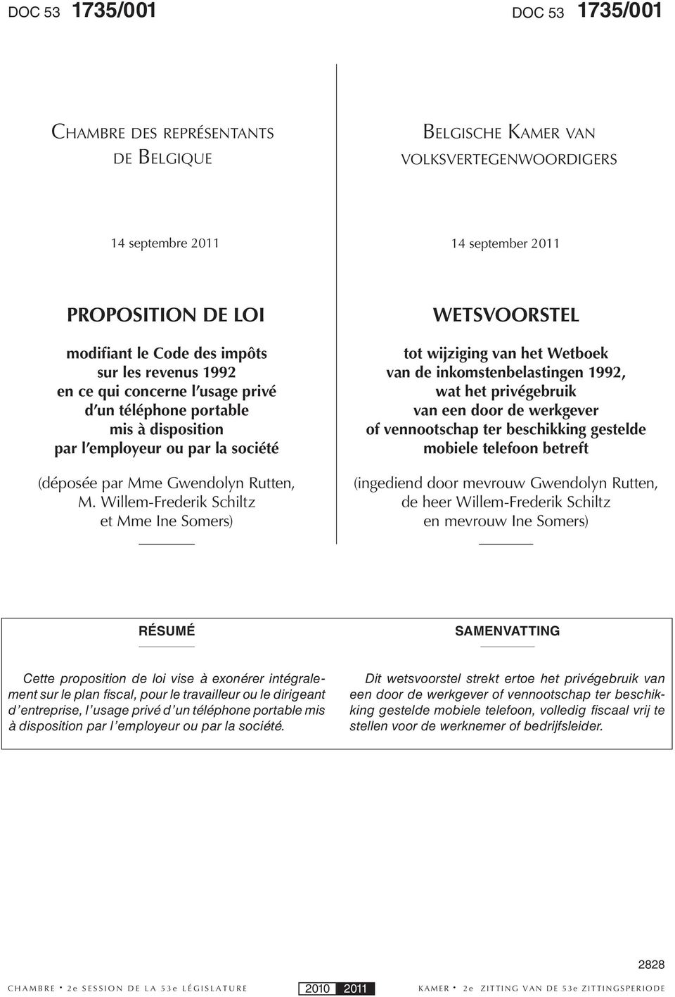 Willem-Frederik Schiltz et Mme Ine Somers) WETSVOORSTEL tot wijziging van het Wetboek van de inkomstenbelastingen 1992, wat het privégebruik van een door de werkgever of vennootschap ter beschikking