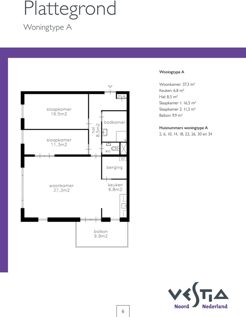 16,5 m² Slaapkamer 2: 11,3 m² Balkon: 9,9 m²