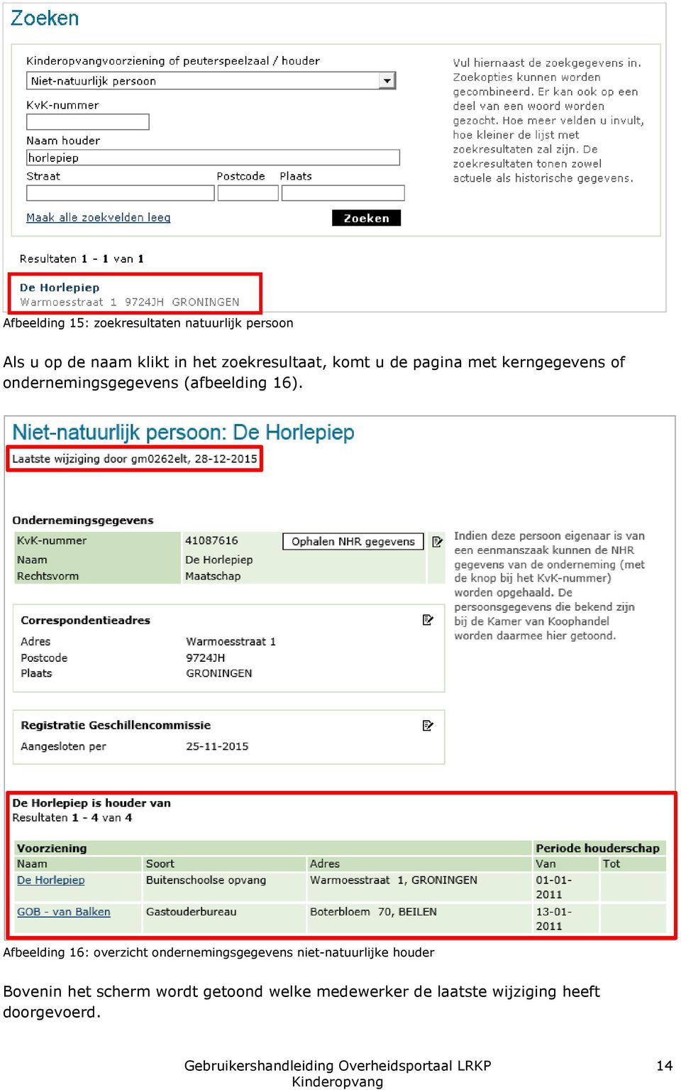 Afbeelding 16: overzicht ondernemingsgegevens niet-natuurlijke houder Bovenin het scherm