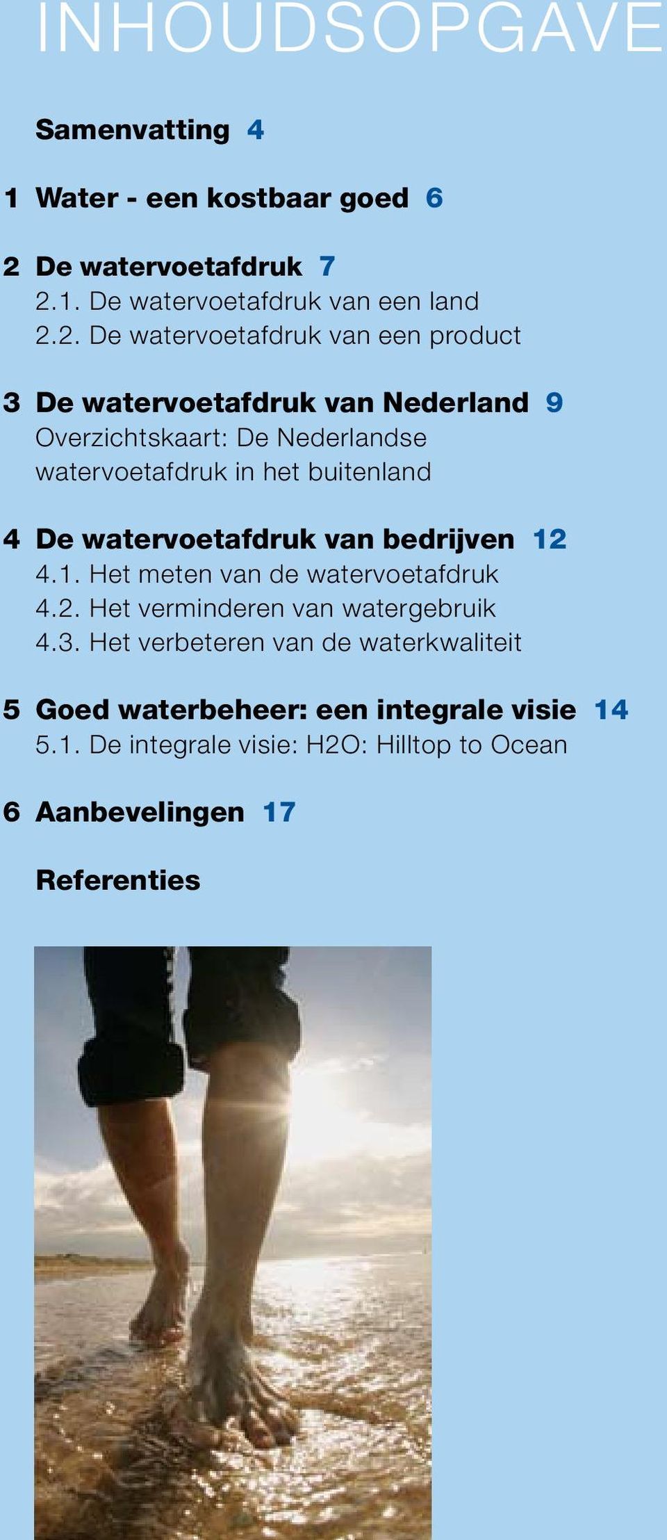 1. De watervoetafdruk van een land 2.