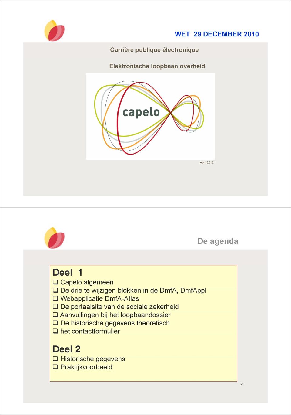 DmfA-Atlas De portaalsite van de sociale zekerheid Aanvullingen bij het loopbaandossier De