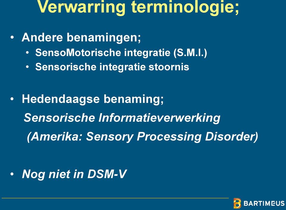 ) Sensorische integratie stoornis Hedendaagse benaming;