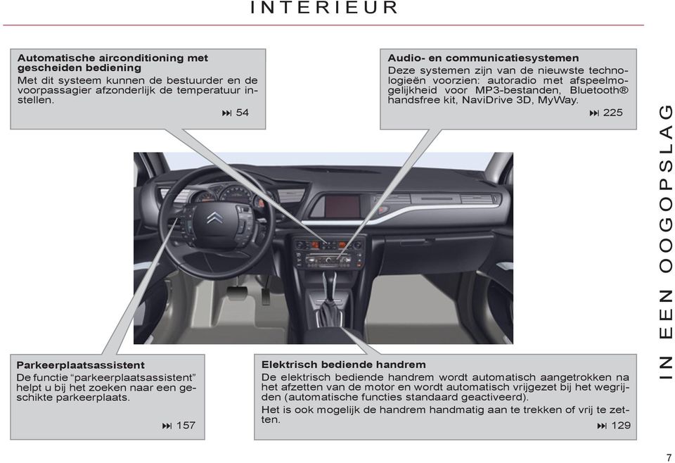 gelijkheid voor MP-bestanden, Bluetooth 5 5 Parkeerplaatsassistent De functie parkeerplaatsassistent helpt u bij het zoeken naar een geschikte parkeerplaats.