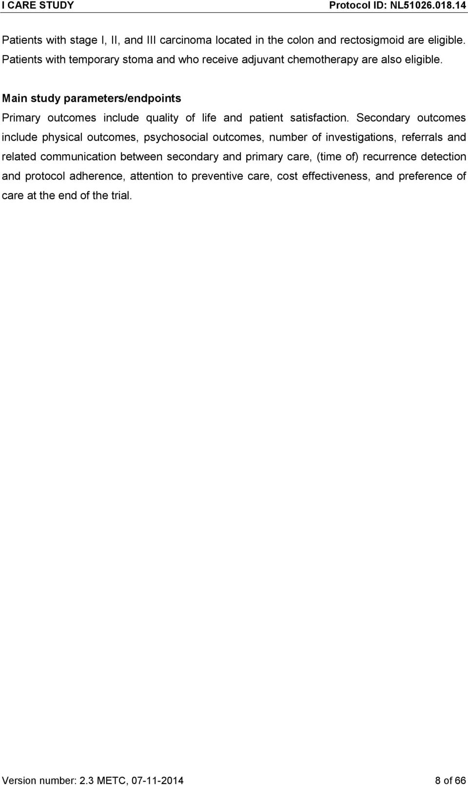 Main study parameters/endpoints Primary outcomes include quality of life and patient satisfaction.