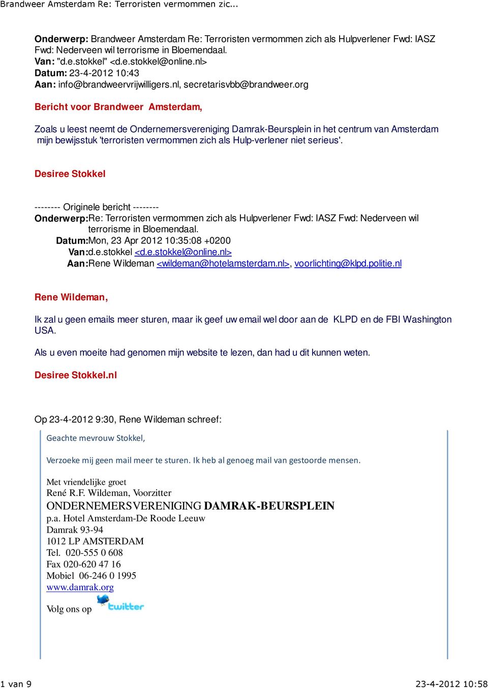 org Bericht voor Brandweer Amsterdam, Zoals u leest neemt de Ondernemersvereniging Damrak-Beursplein in het centrum van Amsterdam mijn bewijsstuk 'terroristen vermommen zich als Hulp-verlener niet